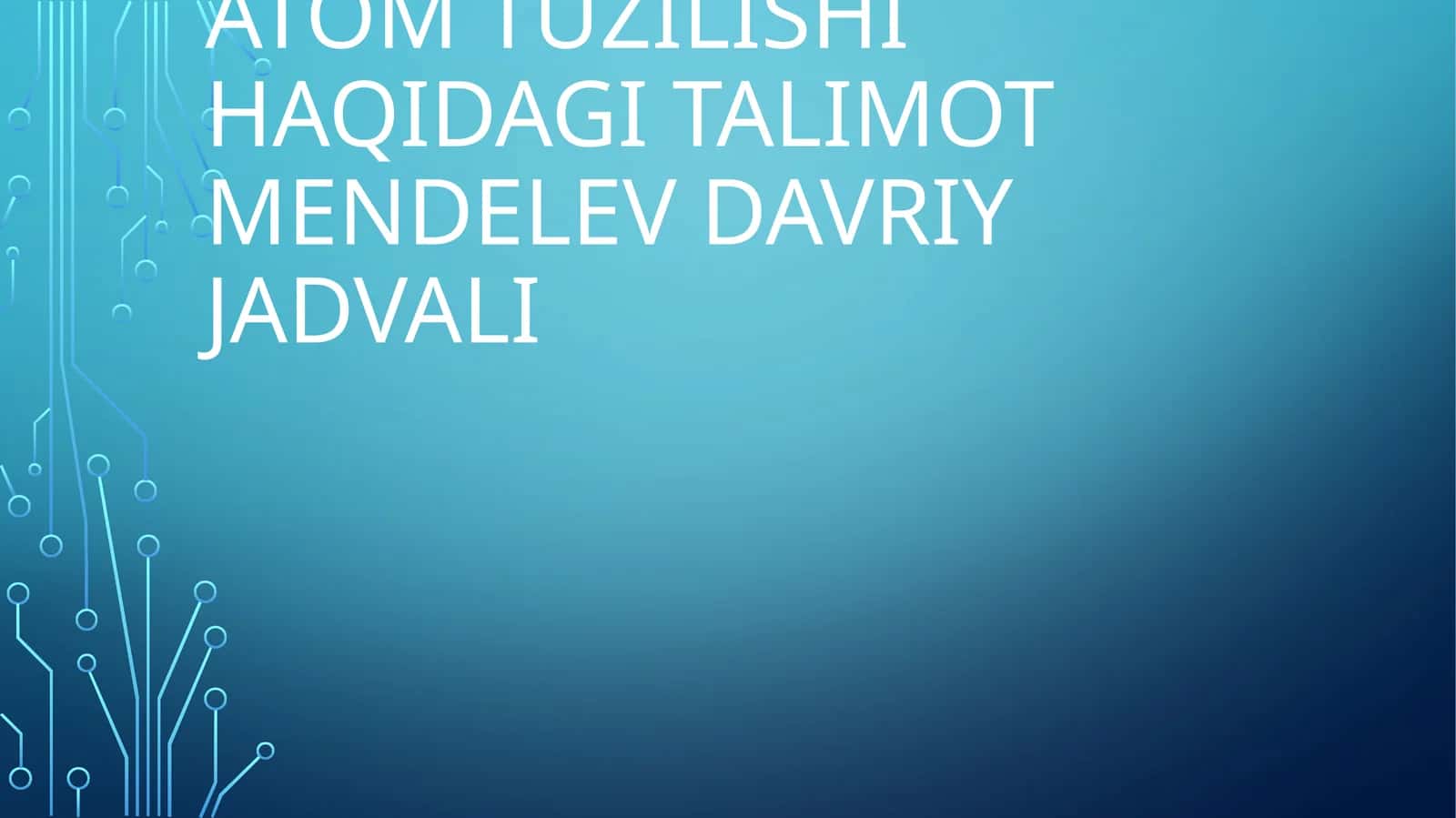 Atom tuzilishi haqidagi talimot mendelev davriy jadvali 1