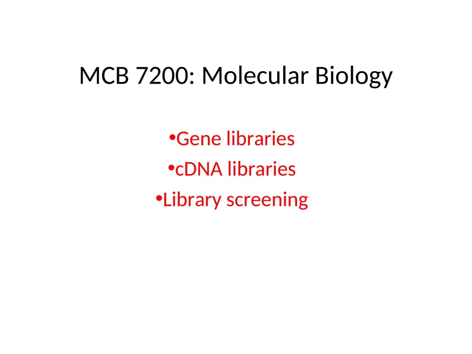 MCB 7200: Molekulyar biologiya 1
