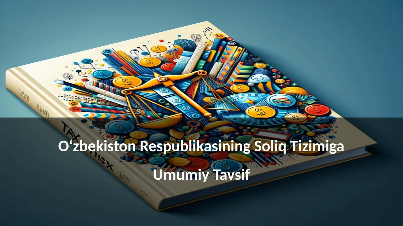 O‘zbekiston Respublikasining Soliq Tizimiga Umumiy Tavsif 1