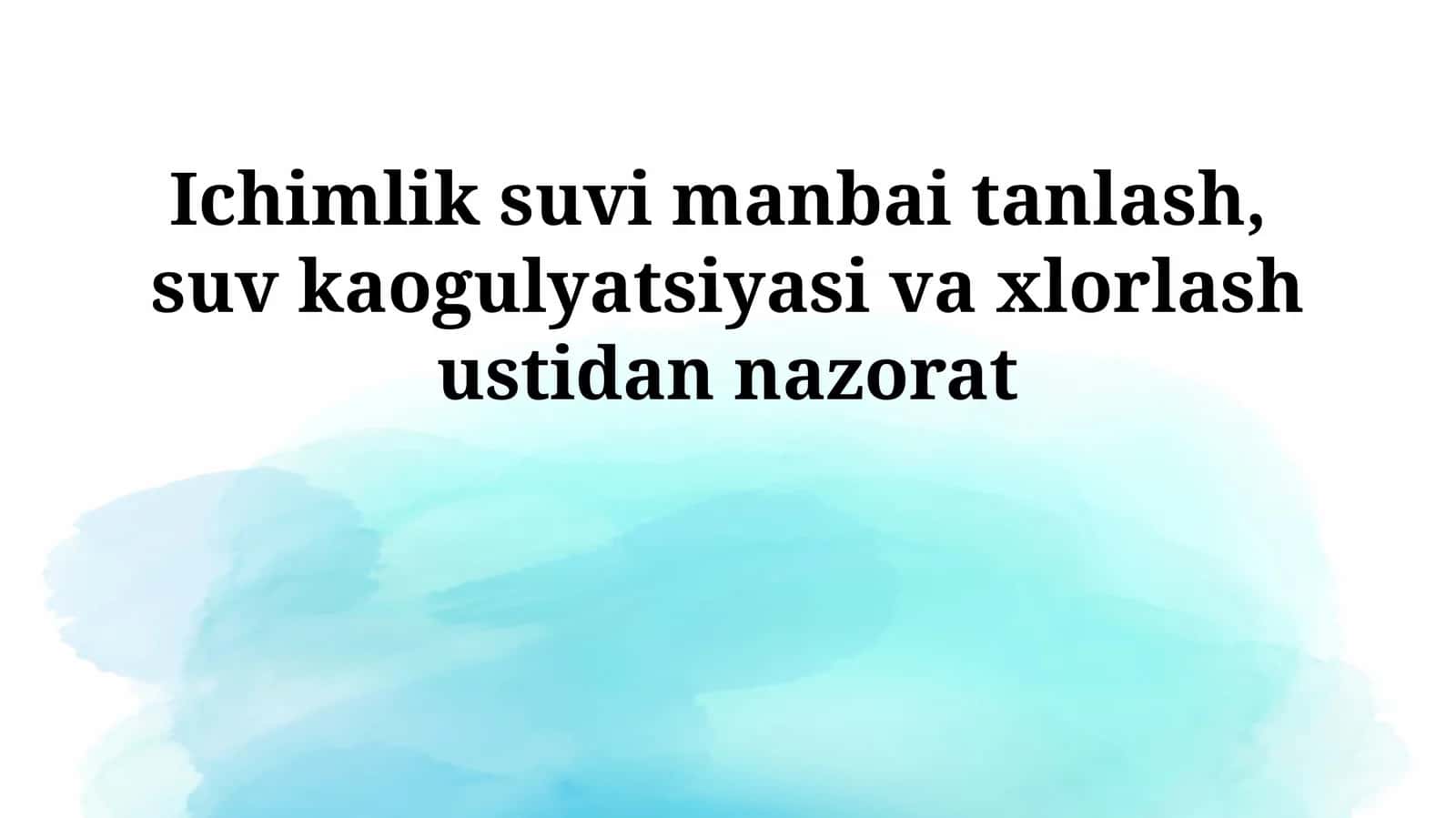 Ichimlik suvi manbai tanlash, suv kaogulyatsiyasi va xlorlash ustidan nazorat 1