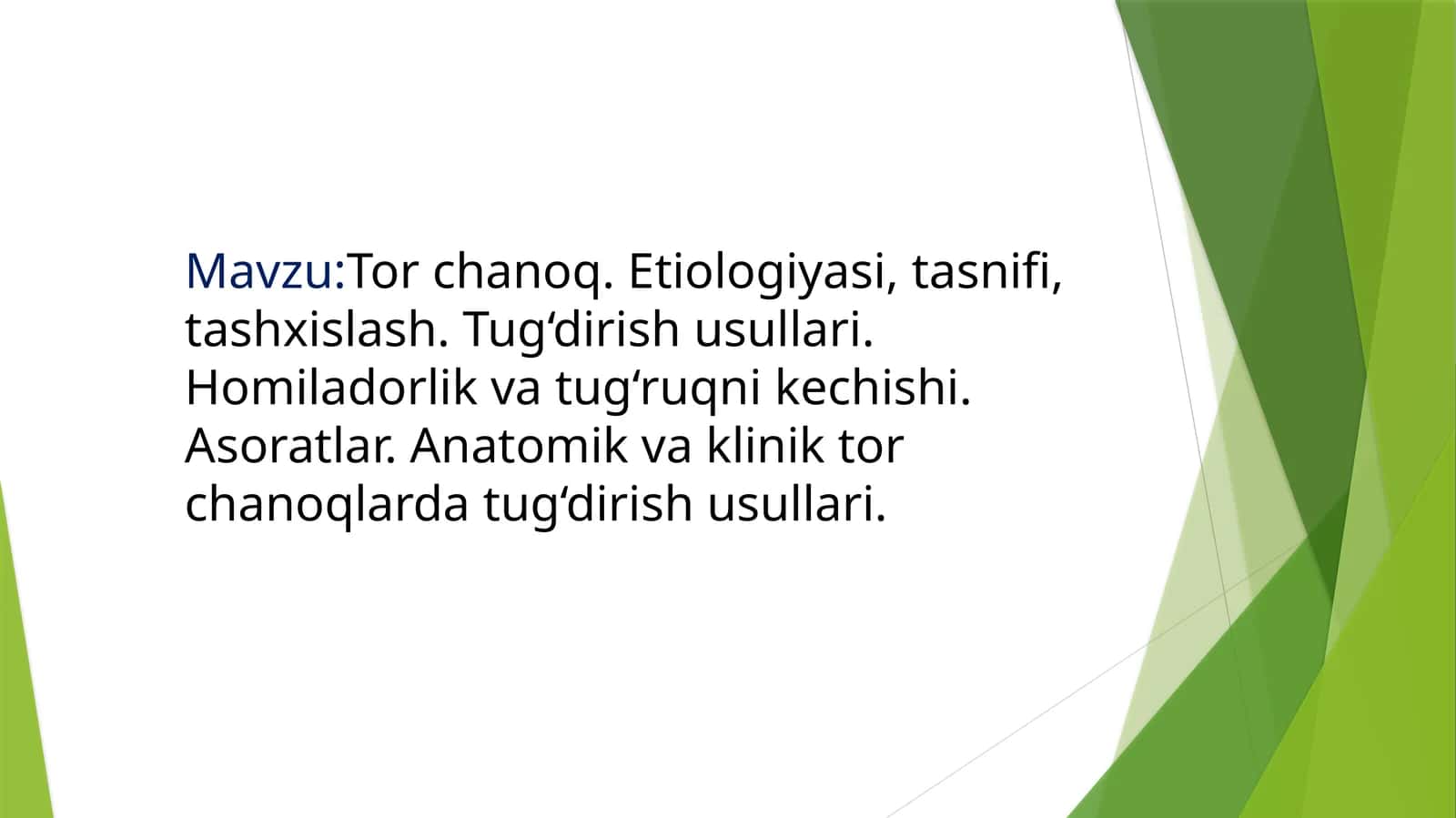Tor chanoq. Etiologiyasi, tasnifi, tashxislash. Tug‘dirish usullari. Homiladorlik va tug‘ruqni kechi 1