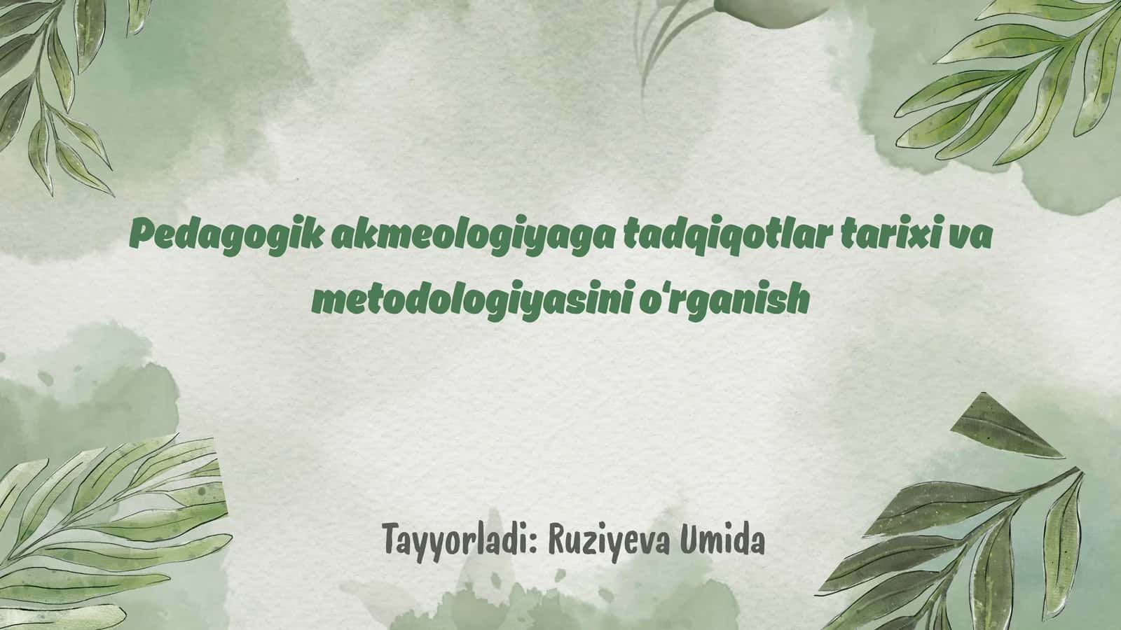 Pedagogik akmeologiyaga tadqiqotlar tarixi va metodologiyasini o‘rganish 1