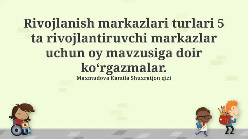 Rivojlanish markazlari turlari 5 ta rivojlantiruvchi markazlar uchun oy mavzusiga doir ko‘rgazmalar 1