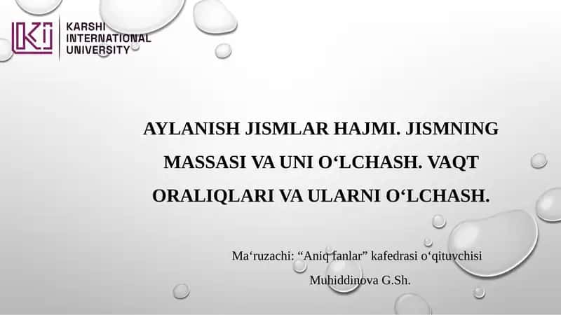 Aylanish jismlar hajmi. Jismning massa va uni o‘lchash. Vaqtoralig‘lari va ularni o‘lchash 1