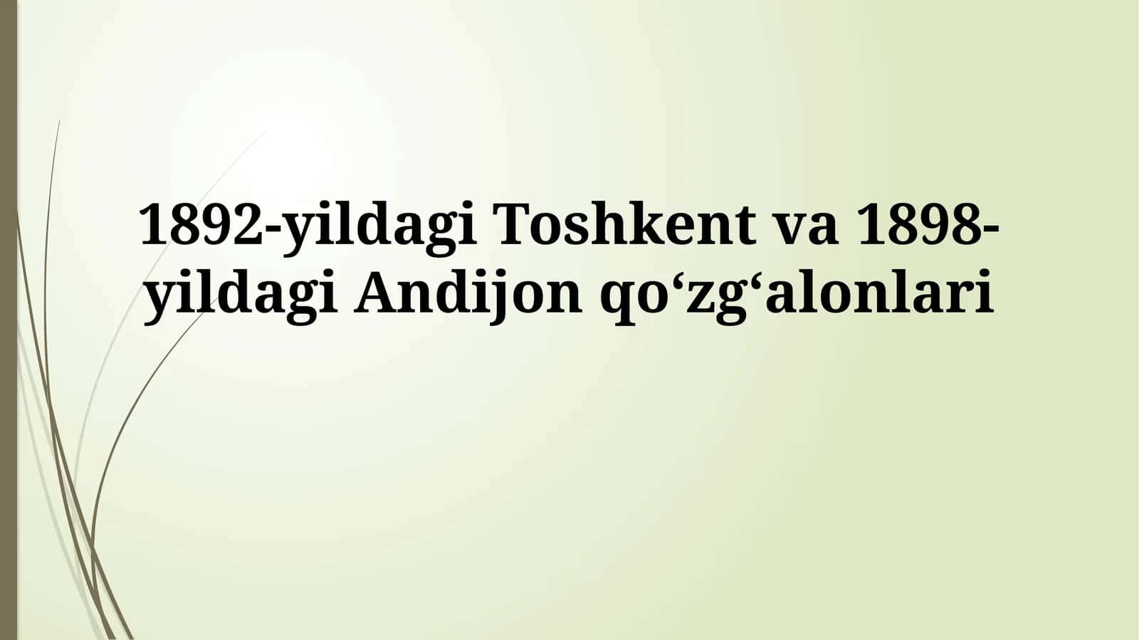 1892-yildagi Toshkent va 1898-yildagi Andijon qoʻzgʻalonlari 1