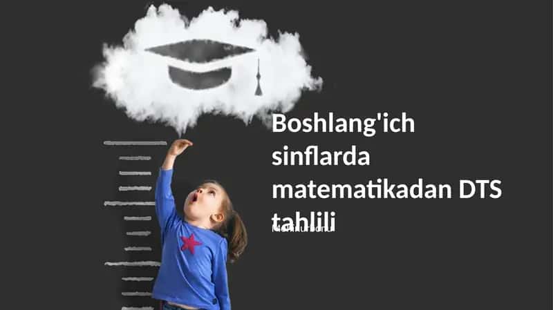 Boshlang'ich sinflarda matematikadan DTS tahlili 1