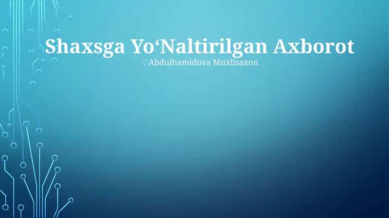 Shaxsga YoʻNaltirilgan Axborot 1