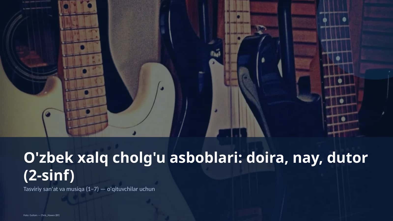O'zbek xalq cholg'u asboblari: doira, nay, dutor (2-sinf) 1