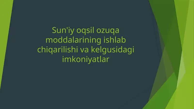 Sun'iy oqsil ozuqa moddalarining ishlab chiqarilishi va kelgusidagi imkoniyatlar 1