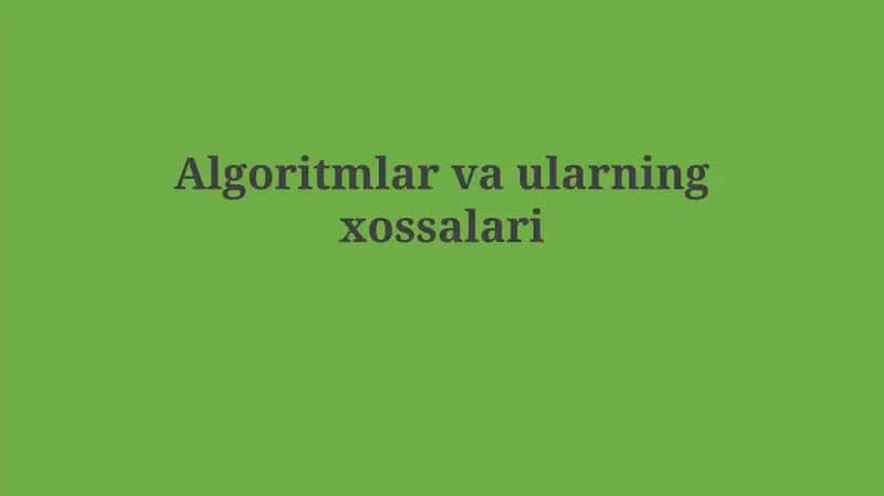 Algoritmlar vaularningxossalari 1