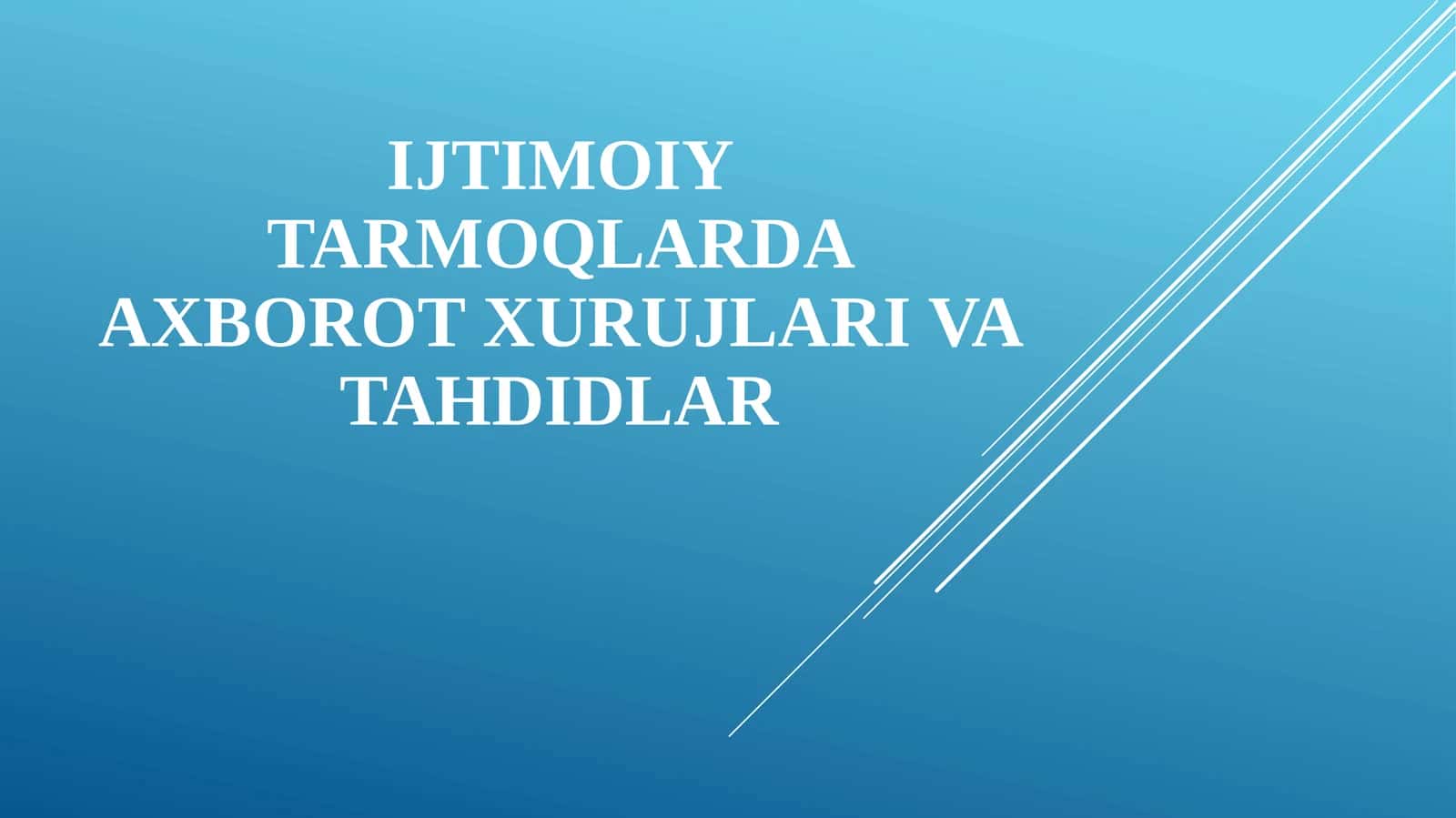IJTIMOIY TARMOQLARDA AXBOROT XURUJLARI VA TAHDIDLAR 1