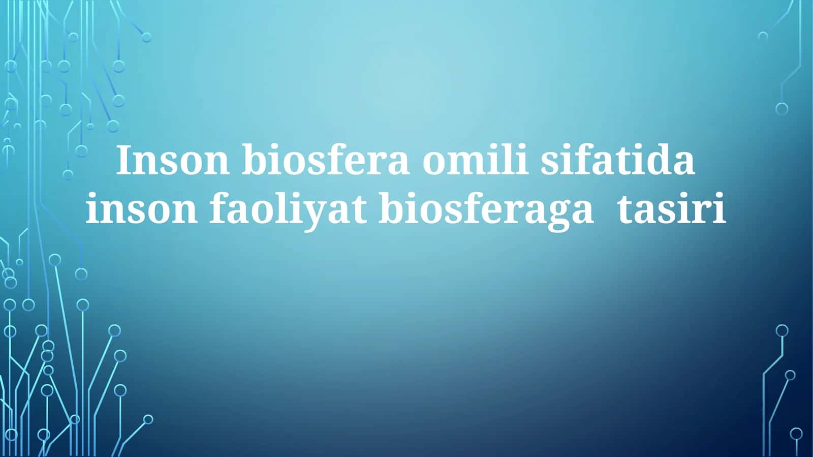 Inson biosfera omili sifatida inson faoliyat biosferaga tasiri 1