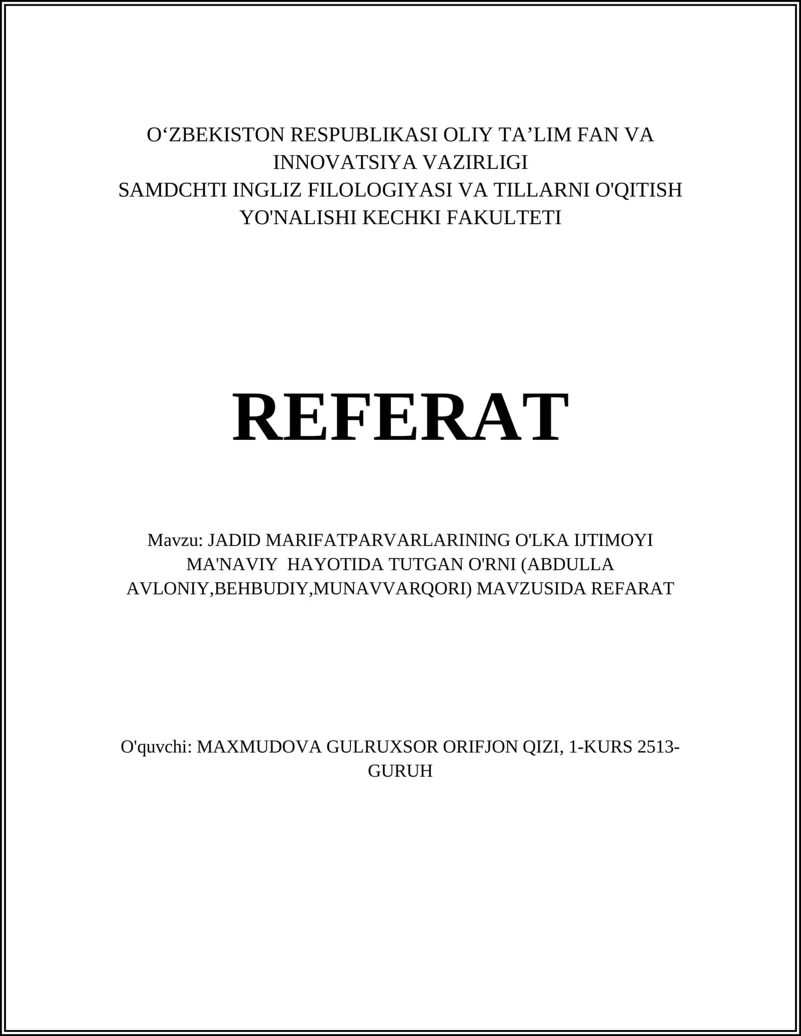 JADID MARIFATPARVARLARINING O'LKA IJTIMOYI MA'NAVIY HAYOTIDA TUTGAN O'RNI (ABDULLA AVLONIY,BEHBUDIY,MUNAVVARQORI) MAVZUSIDA REFARAT 1