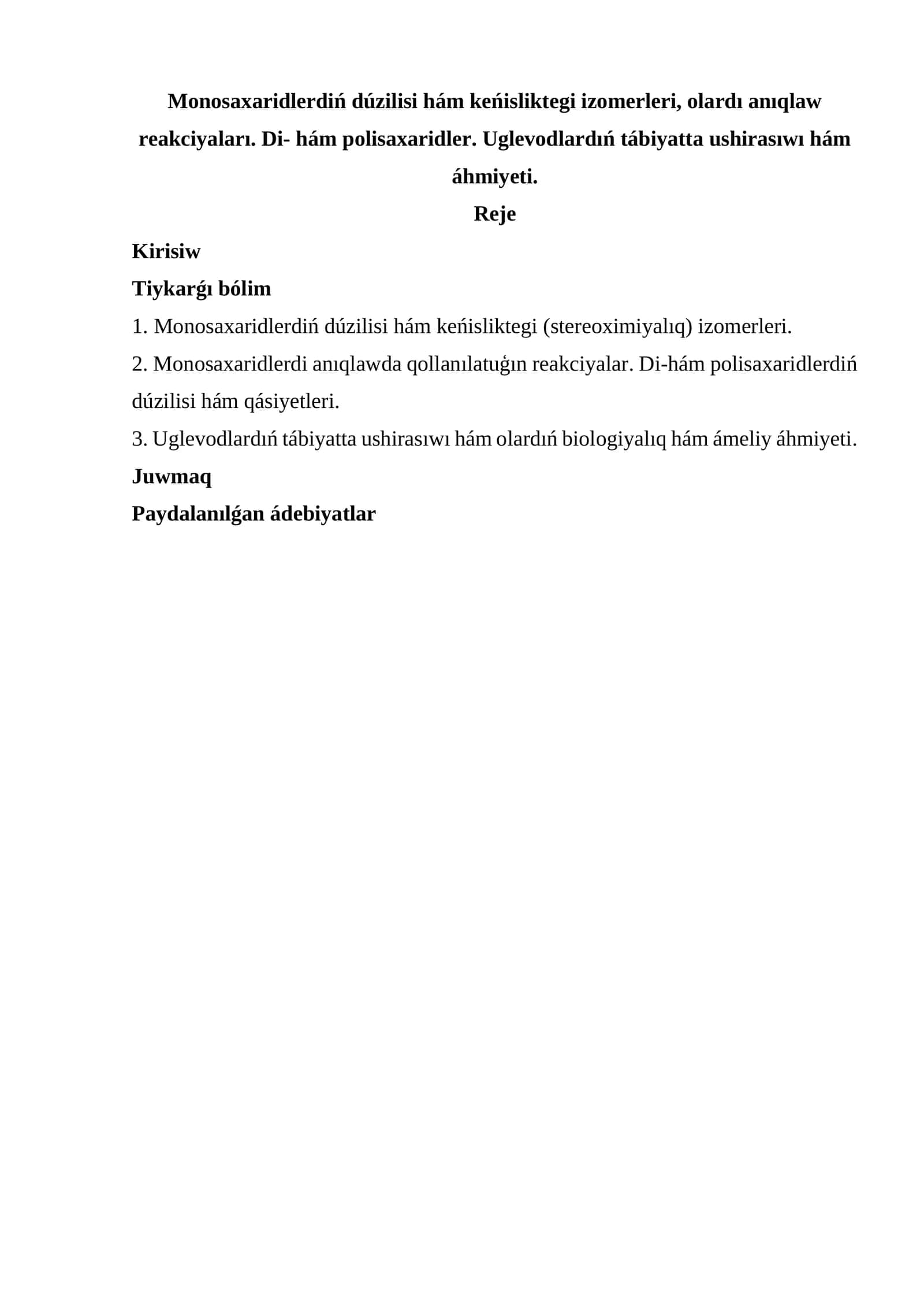 Monosaxaridlerdiń dúzilisi hám keńisliktegi izomerleri, olardı anıqlaw reakciyaları. Di- hám polisaxaridler. Uglevodlardıń tábiyatta ushirasıwı hám áhmiyeti 1
