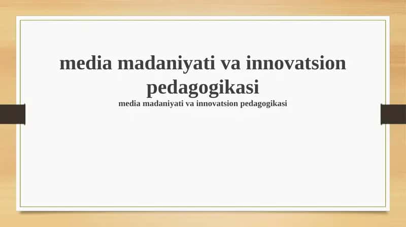 Media Madaniyati va Innovatsion Pedagogikasi 1