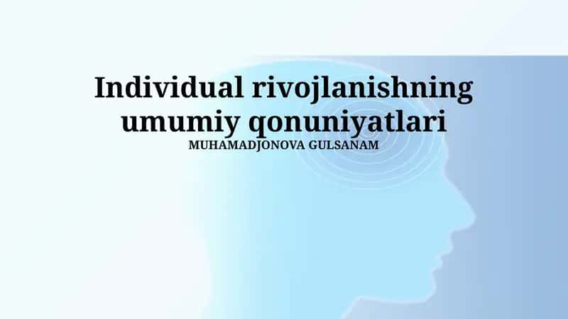 Individual rivojlanishning umumiy qonuniyatlari 1