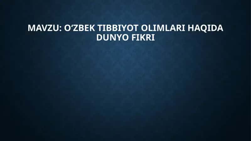 Oʻzbek tibbiyot olimlari haqida dunyo fikri 1