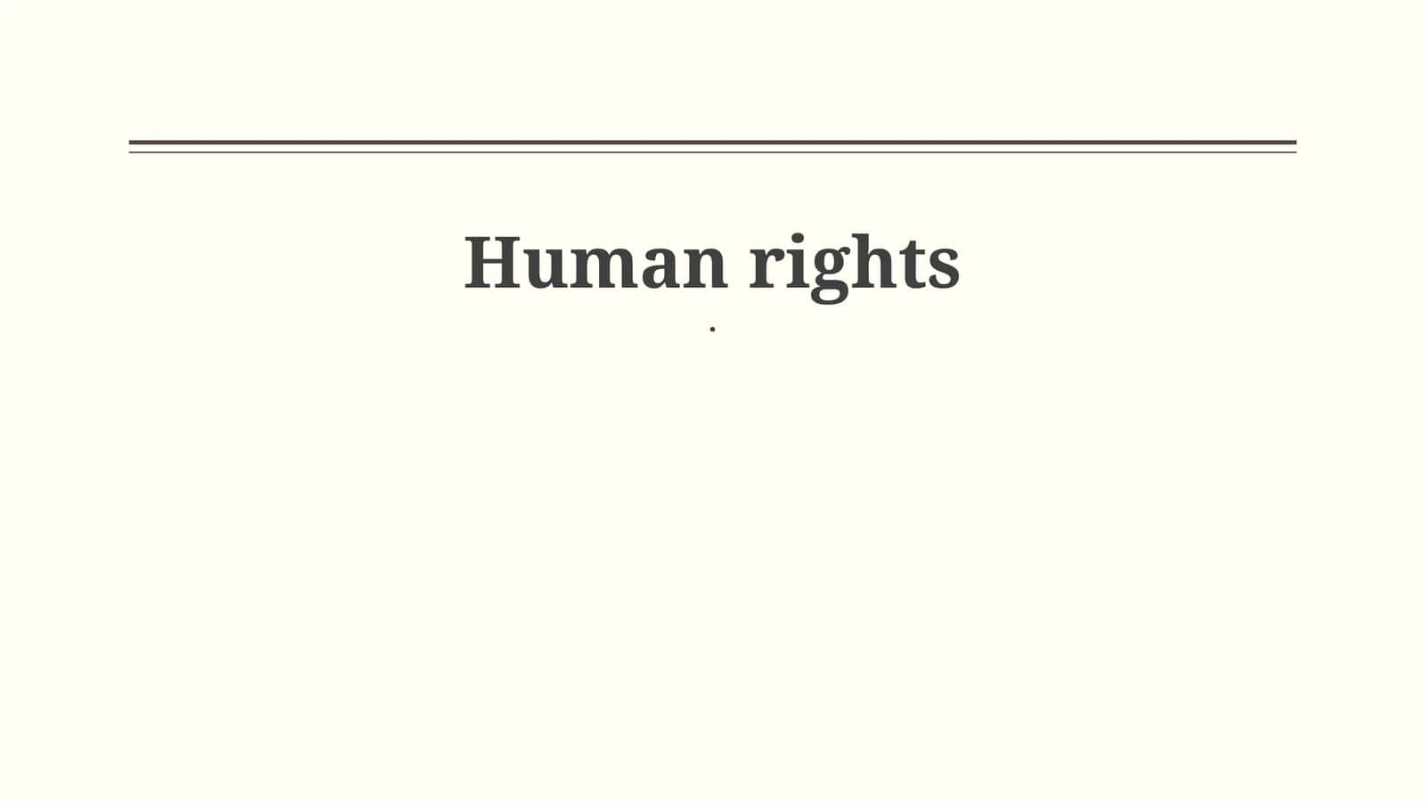 Defining Human Rights: Scope and Foundations 1