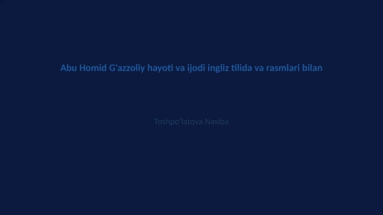 Abu Homid G'azzoliy hayoti va ijodi ingliz tilida va rasmlari bilan 1