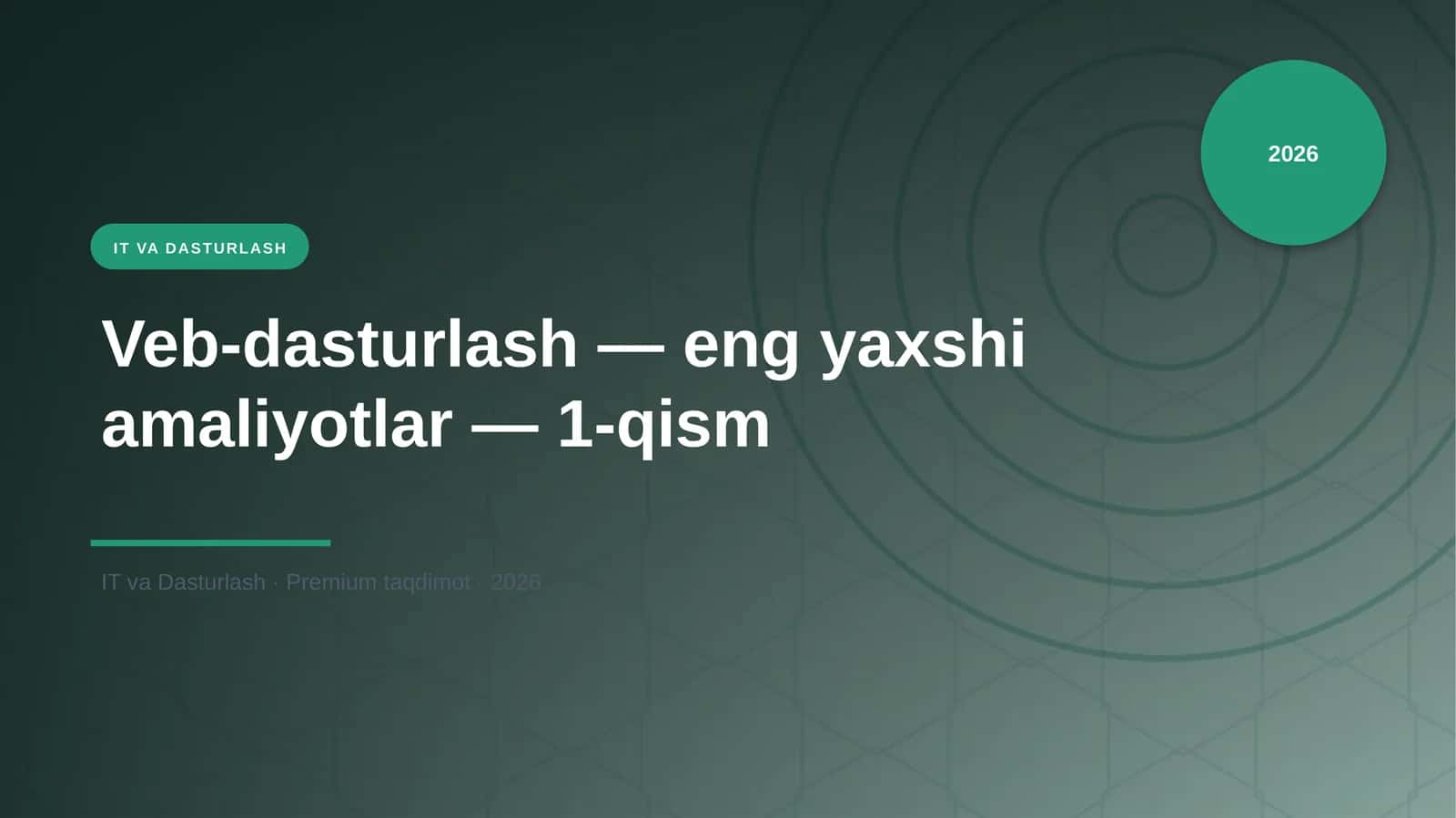Veb-dasturlash — eng yaxshi amaliyotlar — 1-qism 1