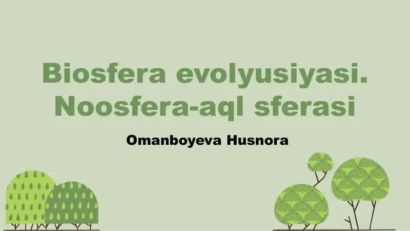 Biosfera evolyusiyasi. Noosfera-aql sferasi 1