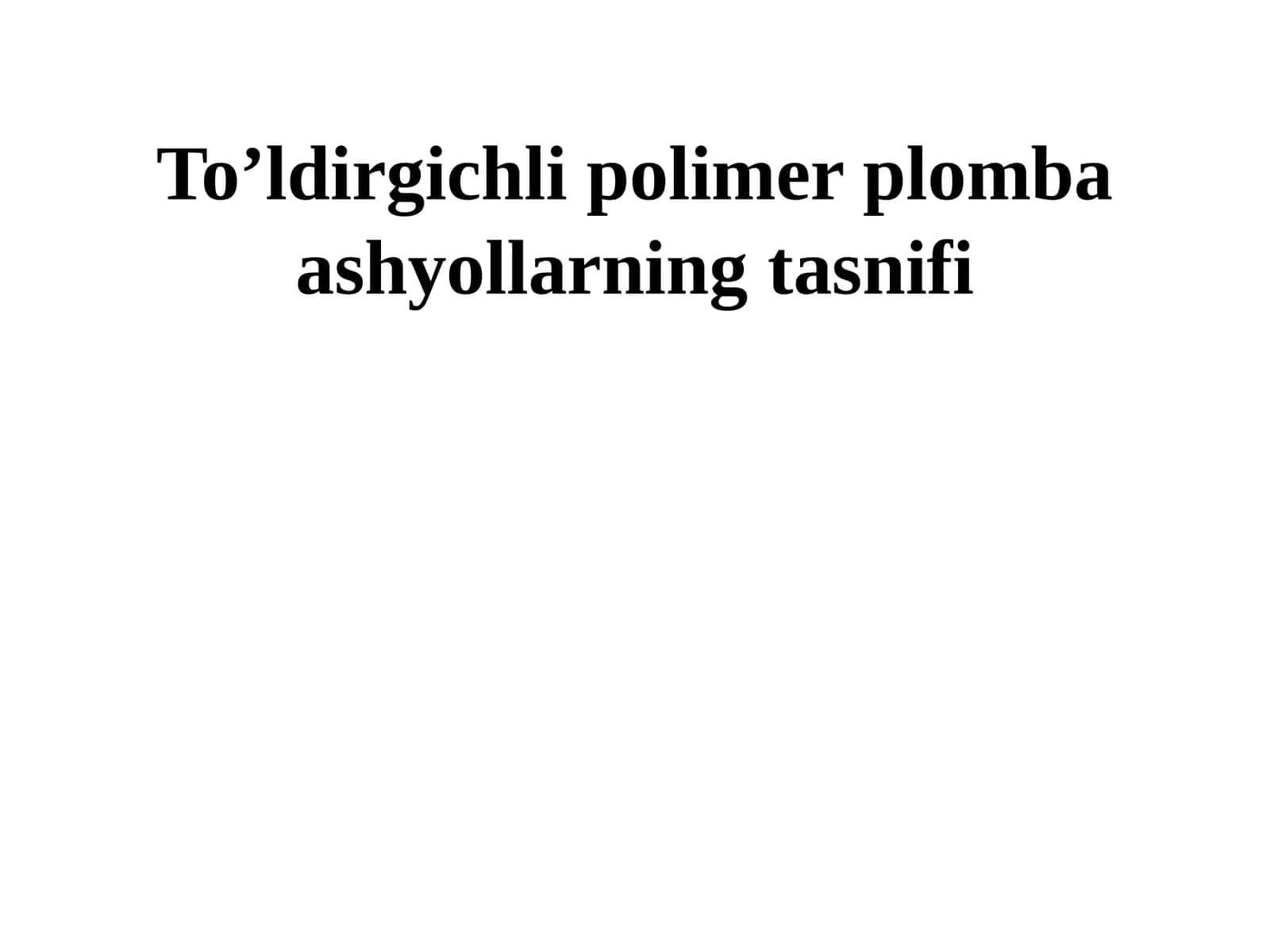To’ldirgichli polimer plomba ashyollarning tasnifi 1