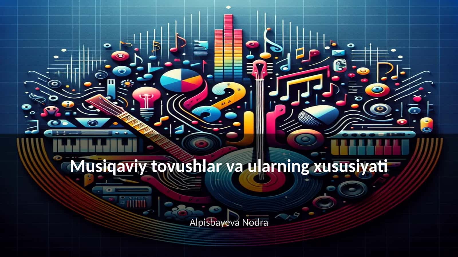 Musiqaviy tovushlar va ularning xususiyati 1