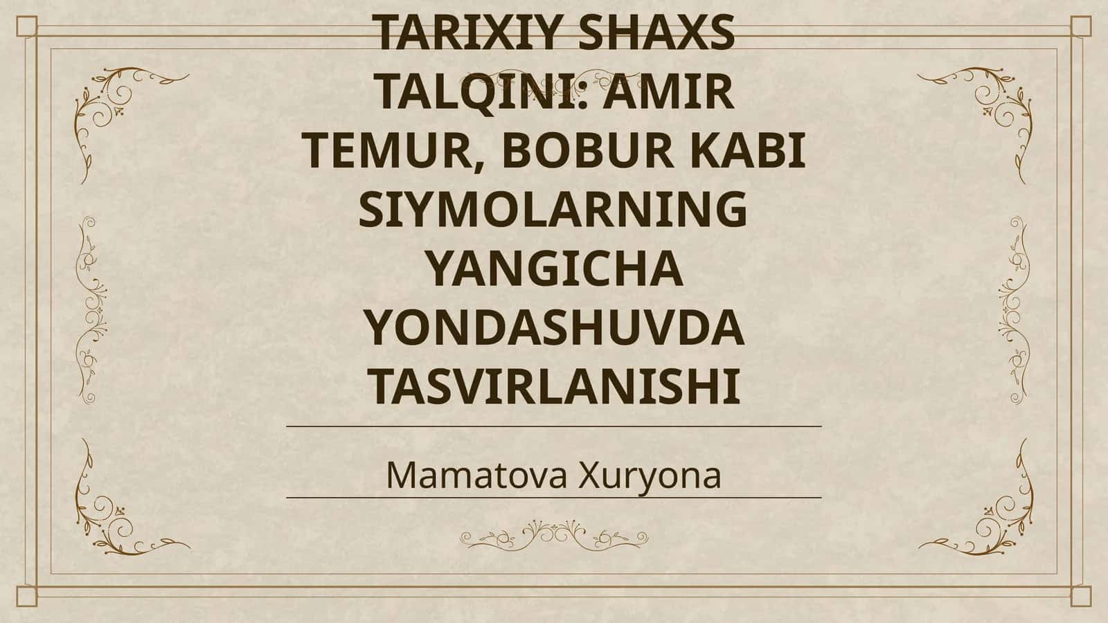 MUSTAQILLIK DAVRI ROMANLARIDA TARIXIY SHAXS TALQINI: AMIR TEMUR, BOBUR KABI SIYMOLARNING YANGICHA YONDASHUVDA TASVIRLANISHI 1