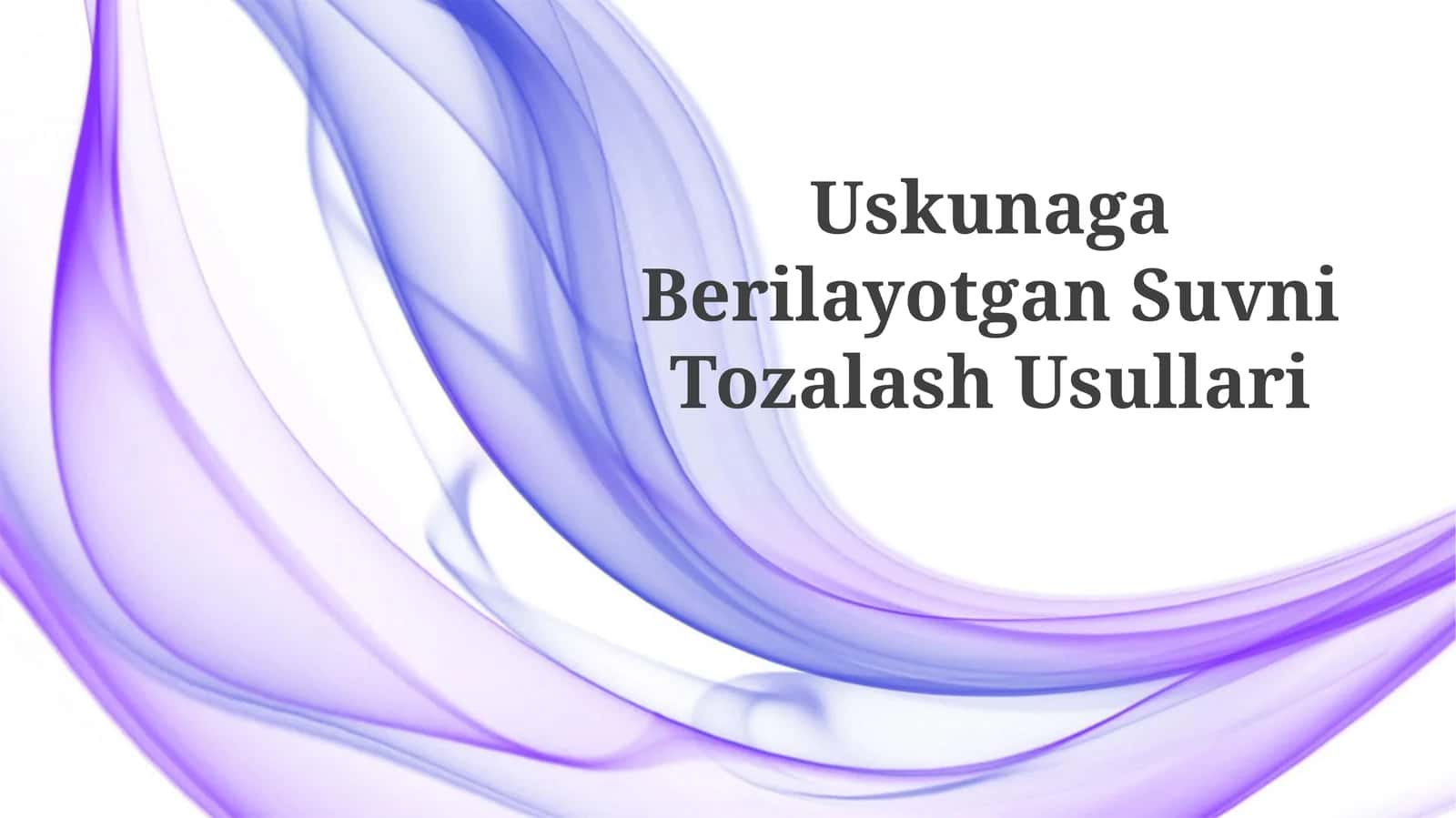 Uskunaga Berilayotgan SuvniTozalashUsullari 1