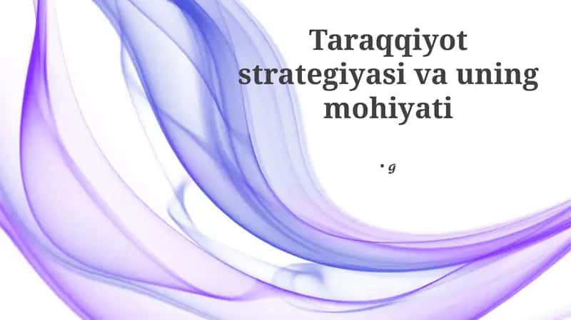 Taraqqiyot strategiyasi va uning mohiyati 1