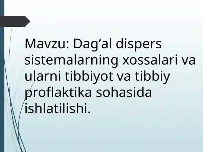 Dagʻal dispers sistemalarning xossalari va ularni tibbiyot va tibbiy proflaktika sohasida ishlatilishi