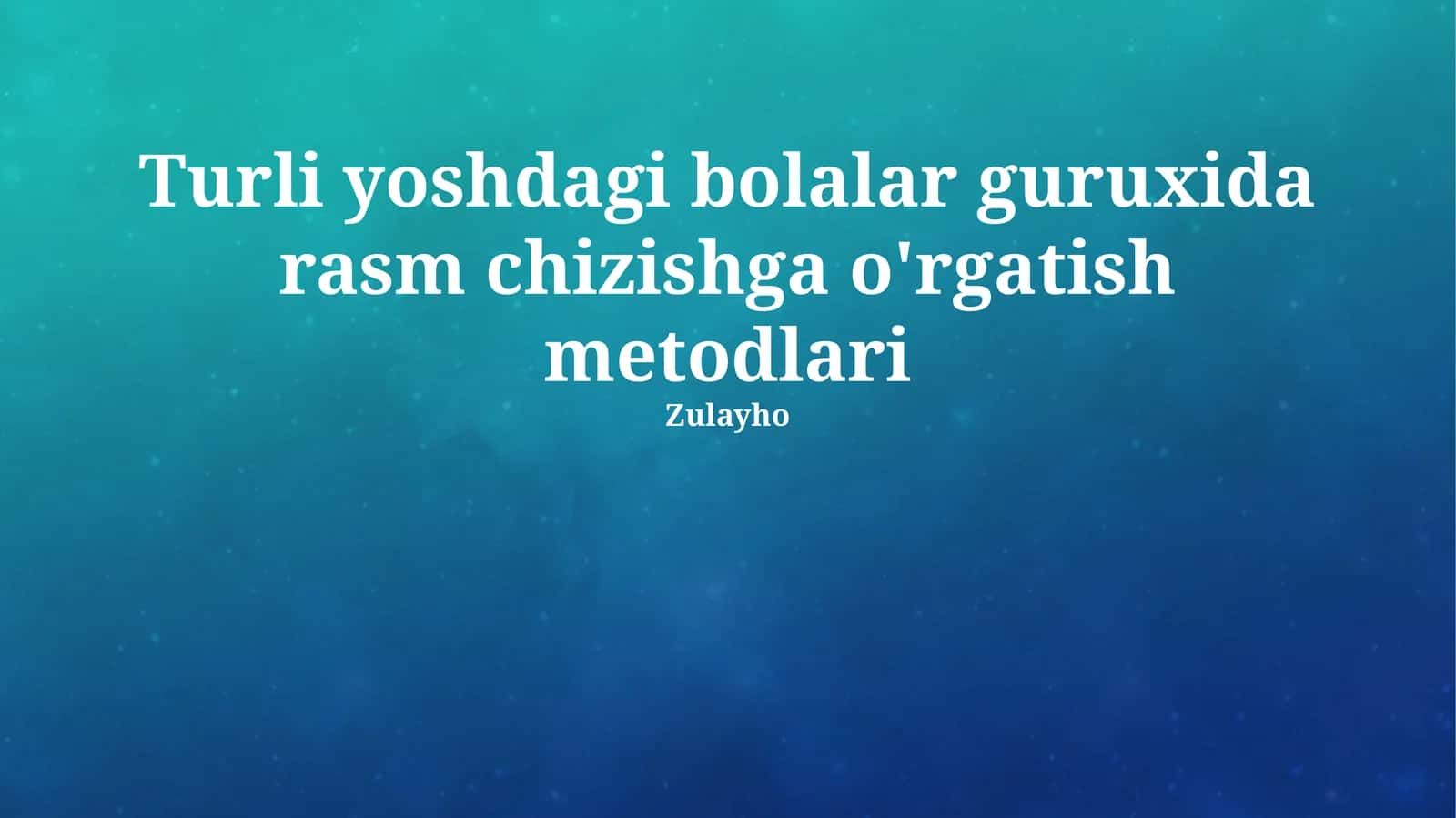 Turli yoshdagi bolalar guruxida rasm chizishga o'rgatish metodlari 1