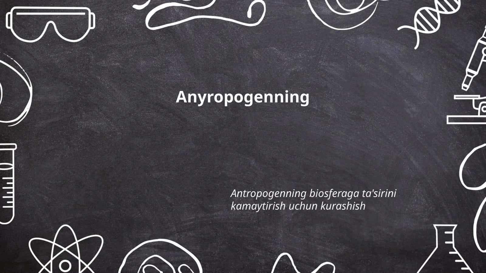 Antropogenning biosferaga ta'sirini kamaytirish uchun kurashish 1