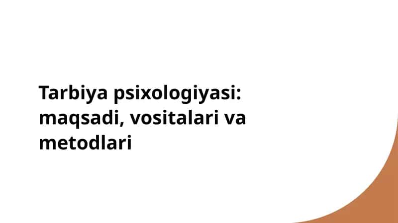 Tarbiya Psixologiyasi: Maqsadi, Vositalari va Metodlari 1