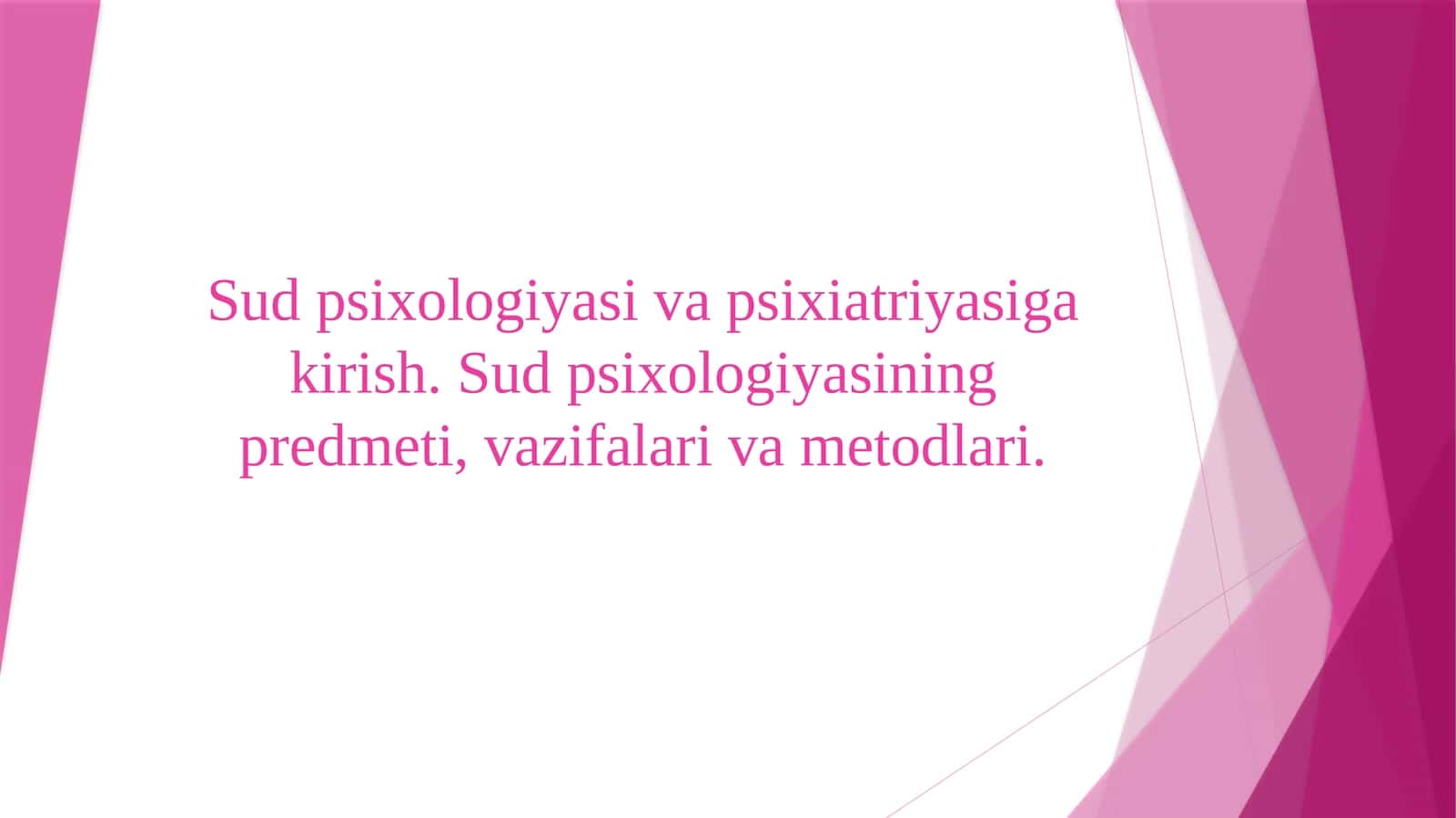 Sud psixologiyasi va psixiatriyasiga kirish. Sud psixologiyasining predmeti, vazifalari va metodlari. 1