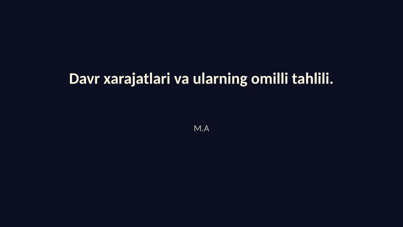 Davr xarajatlari va ularning omilli tahlili 1