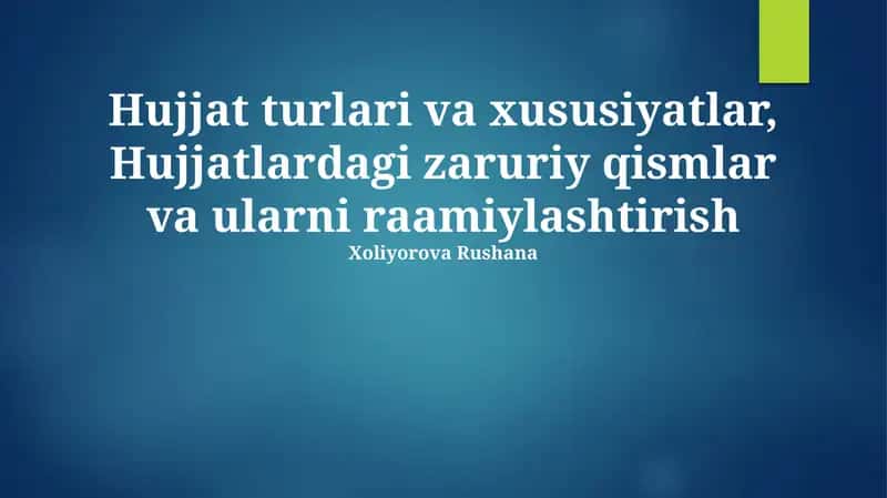 Hujjat turlari va xususiyatlar 1
