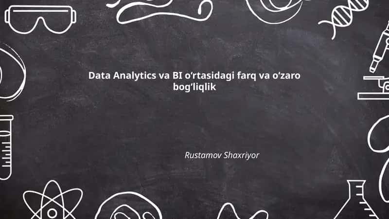 Data Analytics va BI o‘rtasidagi farq va o‘zaro bog‘liqlik 1