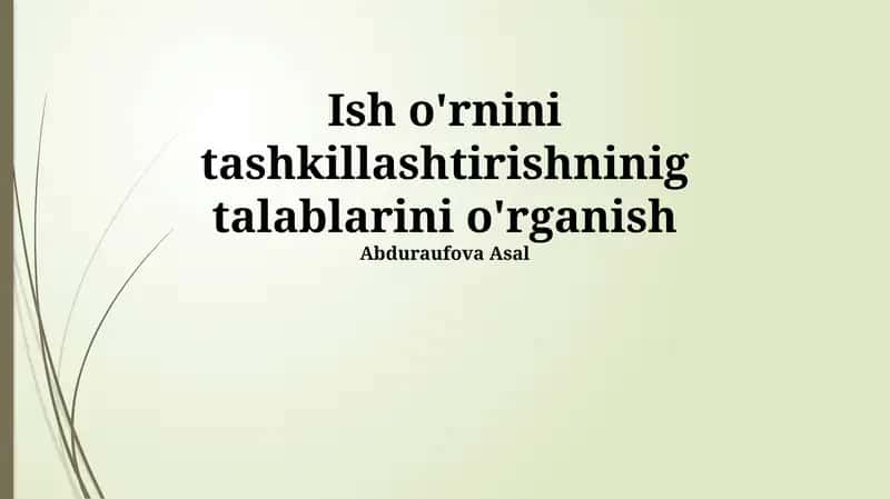 Ish o'rnini tashkillashtirishninig talablarini o'rganish 1
