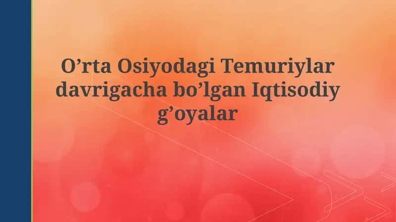 OʼrtaOsiyodagiTemuriylardavrigachaboʼlganIqtisodiygʼoyalar 1