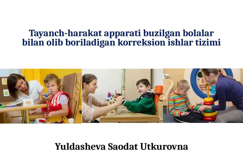 Tayanch-harakat apparatibuzilganbolalarbilan olib boriladigan korreksion ishlar tizimi 1