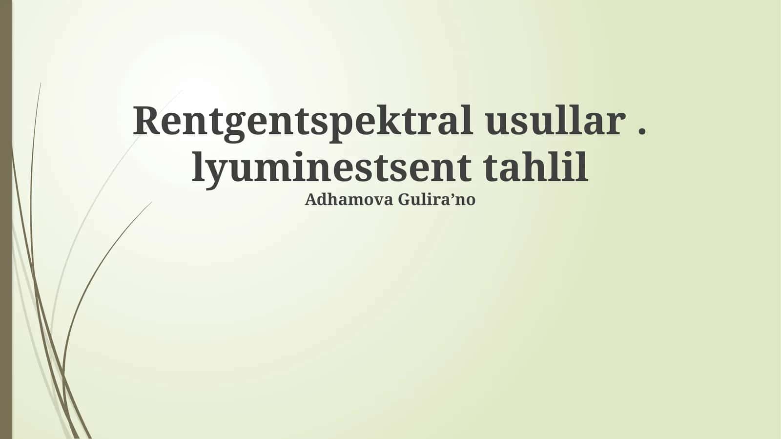 Rentgentspektral usullar. lyuminestsent tahlil 1