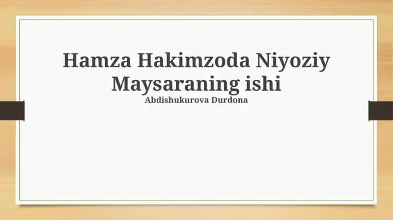Hamza Hakimzoda Niyoziy Maysaraning ishi 1