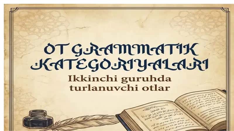 Ot garammatik kategoriyalari ikkinchi guruhida turlanuvchi otlar 1