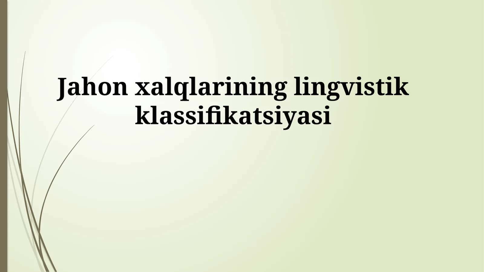 Jahon xalqlarining lingvistik klassifikatsiyasi 1