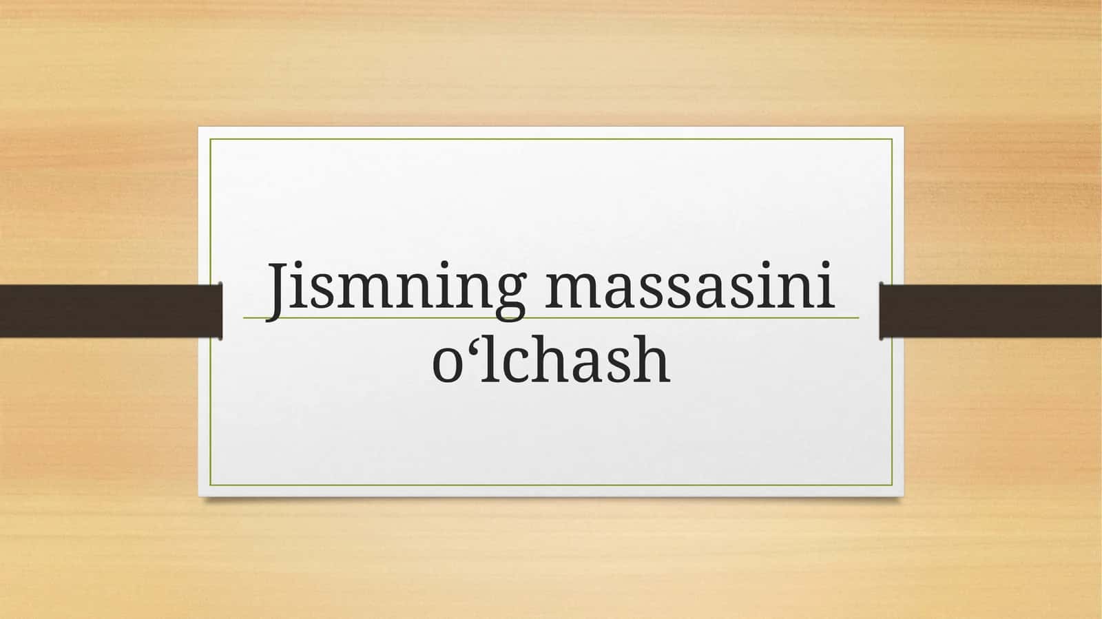 Jismning massasini o‘lchash 1