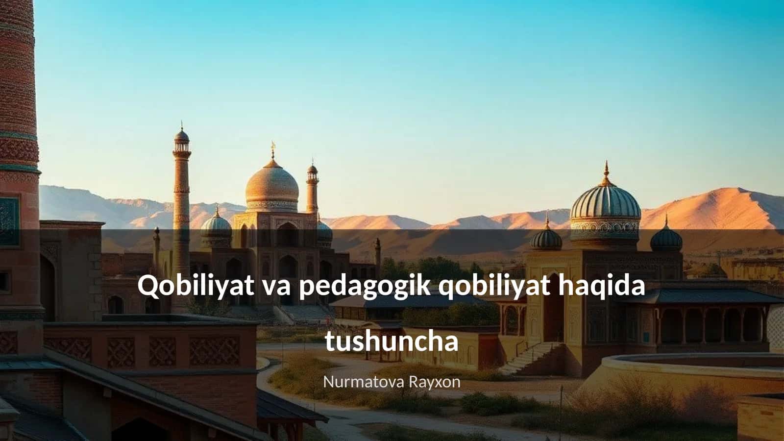 Qobiliyat va pedagogik qobiliyat haqida tushuncha 1