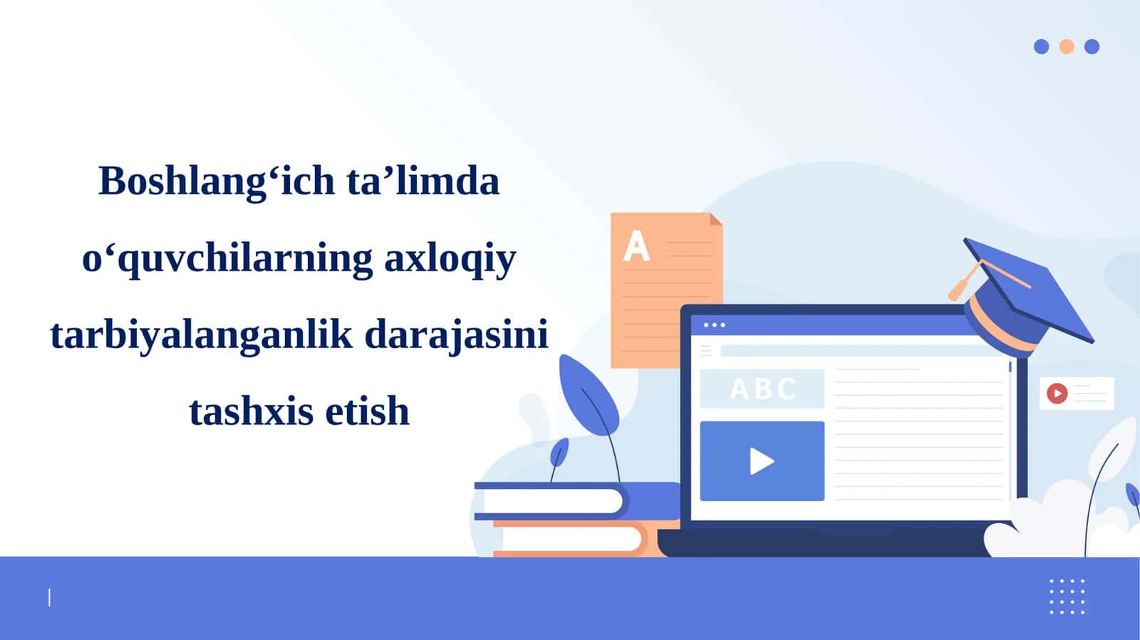 Boshlang‘ich ta’limda o‘quvchilarning axloqiy tarbiyalanganlik darajasini tashxis etish 1
