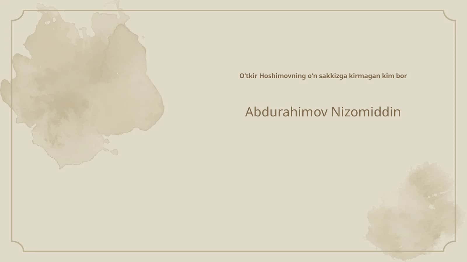 Oʻtkir Hoshimovning oʻn sakkizga kirmagan kim bor 1