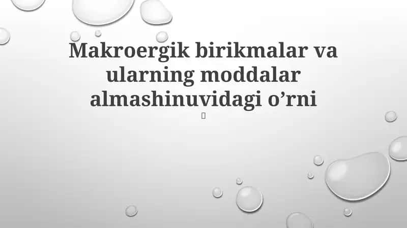 Makroergik birikmalar va ularning moddalar almashinuvidagi oʼrni 1